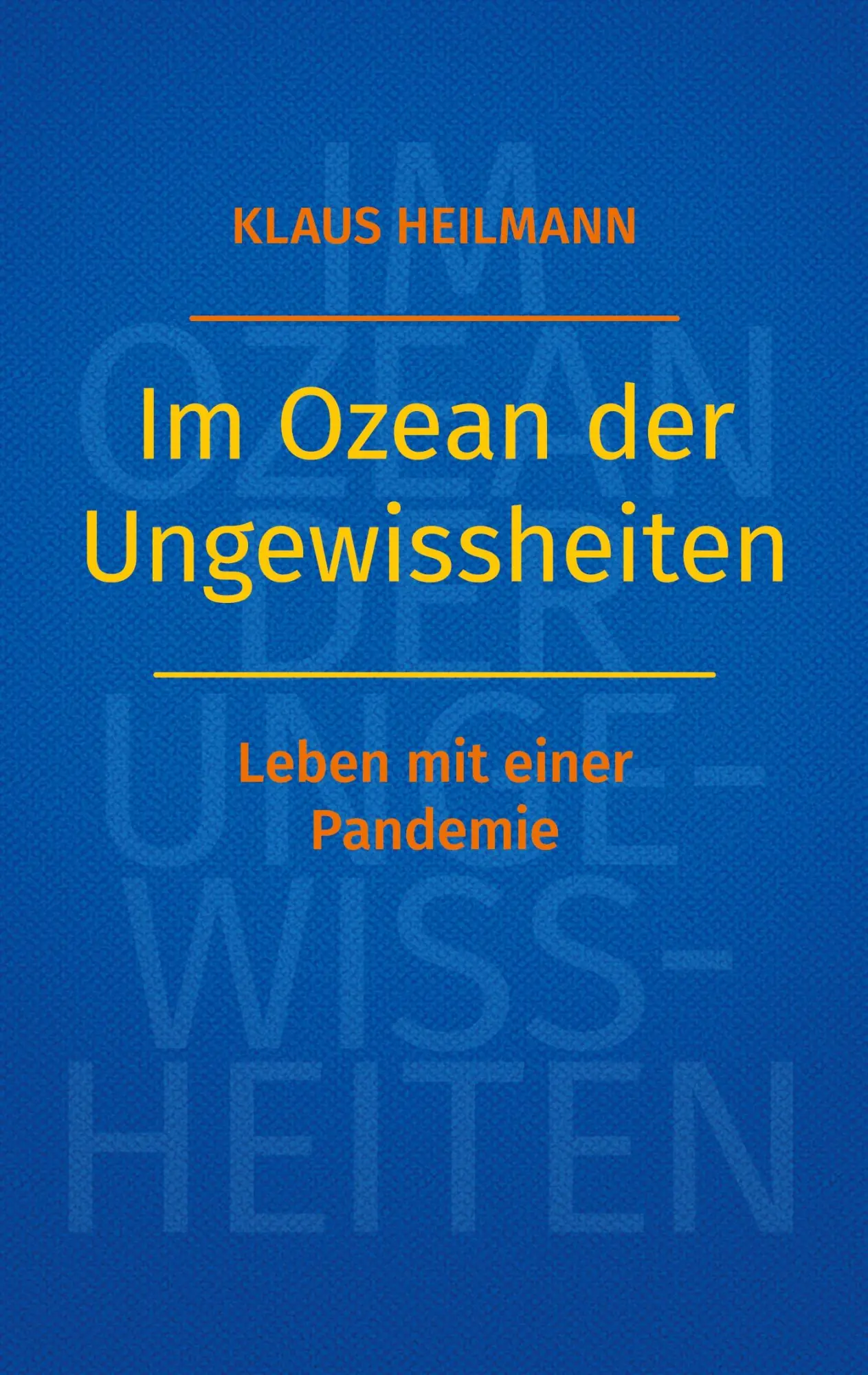Cover: 9783753485515 | Im Ozean der Ungewissheiten | Leben mit einer Pandemie | Heilmann