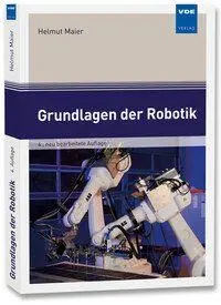 Cover: 9783800765515 | Grundlagen der Robotik | Helmut Maier | Taschenbuch | 308 S. | Deutsch