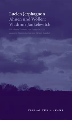 Cover: 9783851325515 | Ahnen und wollen: Vladimir Jankelevitch | Lucien Jerphagnon | Buch
