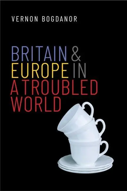 Cover: 9780300245615 | Britain and Europe in a Troubled World | Vernon Bogdanor | Buch | 2020