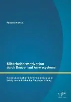 Cover: 9783842885615 | Mitarbeitermotivation durch Bonus- und Anreizsysteme:...