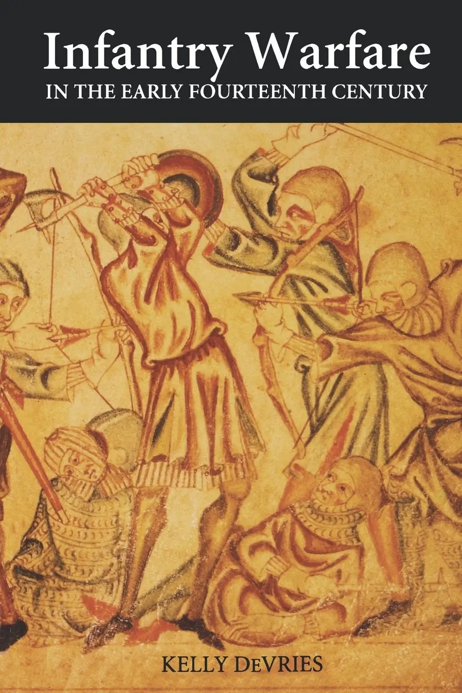 Cover: 9780851155715 | Infantry Warfare in the Early Fourteenth Century | Kelly Devries