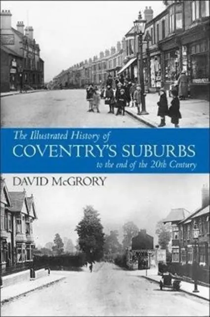 Cover: 9781780915715 | The Illustrated History of Coventry Suburbs to the end of the 20th...
