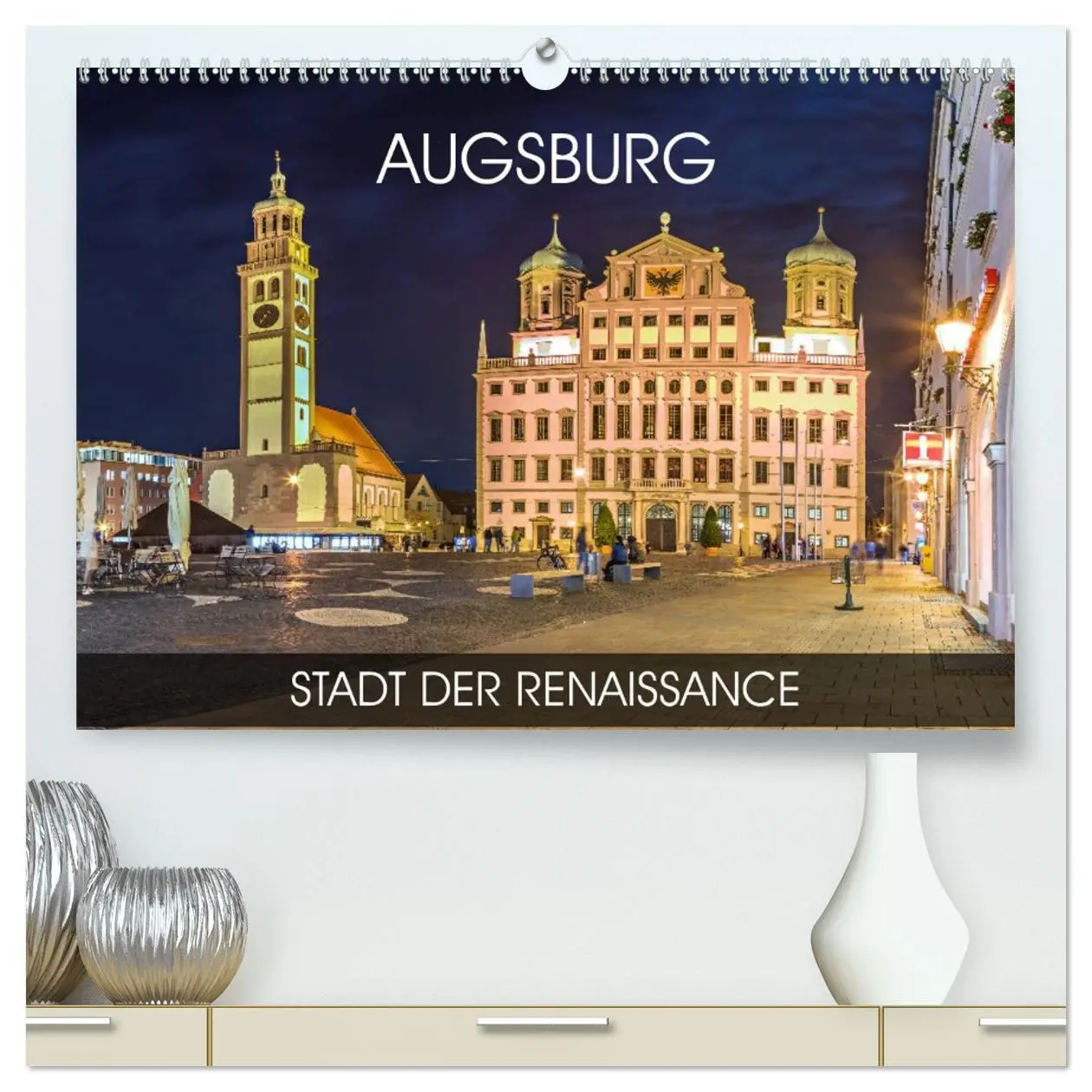 Cover: 9783457695715 | Augsburg - Stadt der Renaissance (hochwertiger Premium Wandkalender...