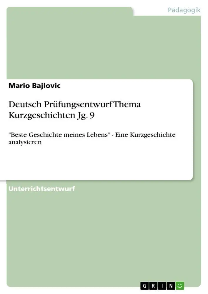 Cover: 9783656755715 | Deutsch Prüfungsentwurf Thema Kurzgeschichten Jg. 9 | Mario Bajlovic