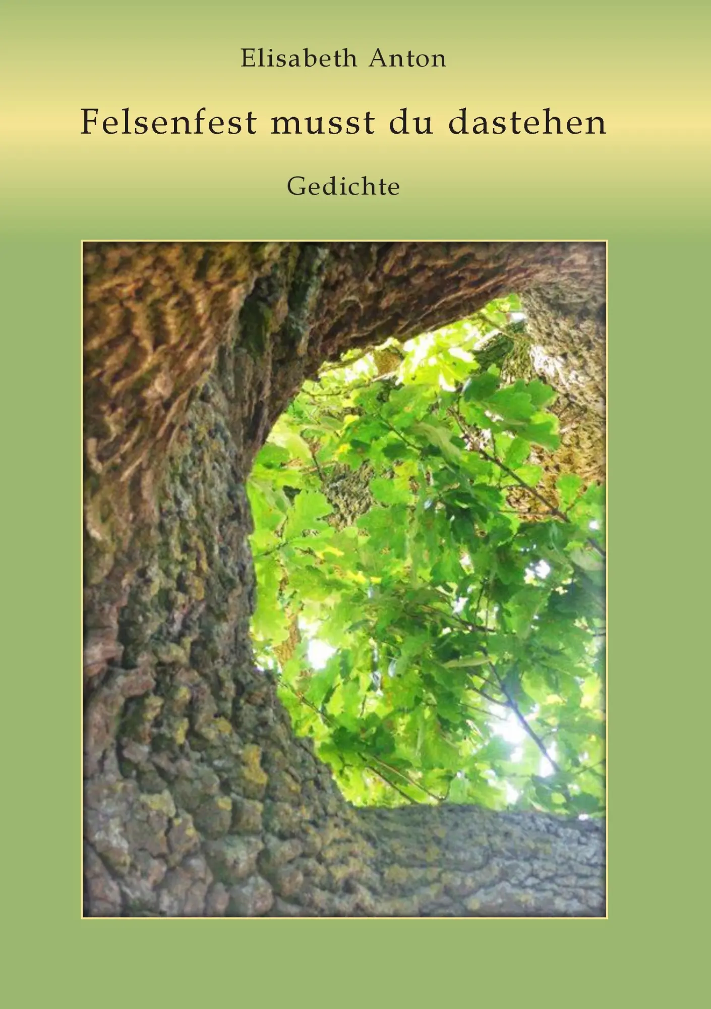 Felsenfest musst du dastehen: Gedichte
