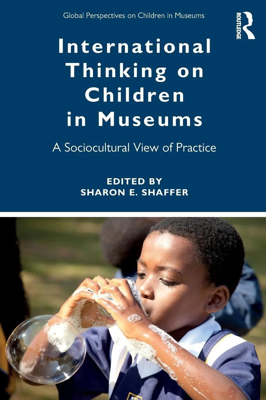 Cover: 9780367275815 | International Thinking on Children in Museums | Sharon E. Shaffer