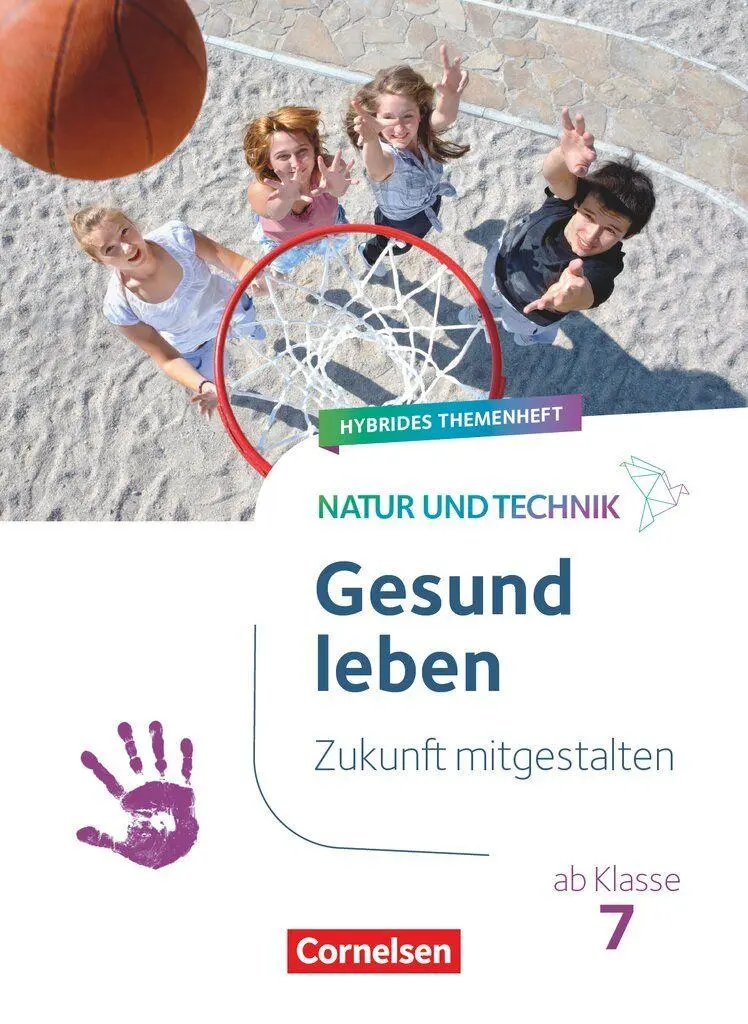 Cover: 9783060115815 | Natur und Technik ab Klasse 7 - Zukunft mitgestalten - Gesund leben...