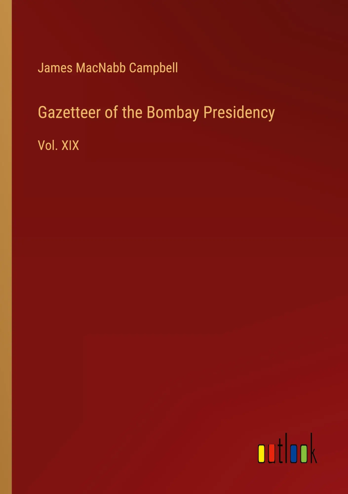 Gazetteer of the Bombay Presidency: Vol. XIX