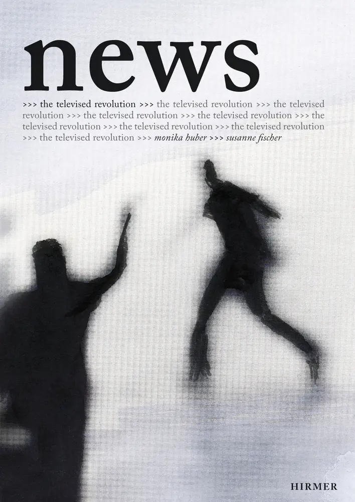 Cover: 9783777455815 | News - The Televised Revolution | Monika Huber - Susanne Fischer