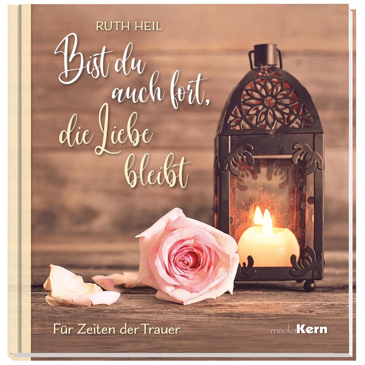 Cover: 9783842935815 | Bist du auch fort, die Liebe bleibt | Für Zeiten der Trauer | Heil
