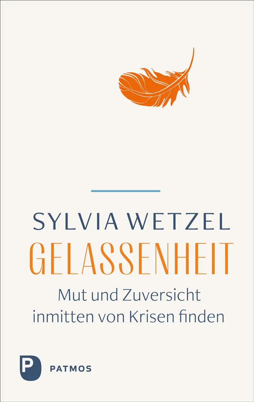 Cover: 9783843615815 | Gelassenheit | Mut und Zuversicht inmitten von Krisen finden | Wetzel