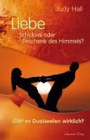 Cover: 9783894275815 | Liebe ... Schicksal oder Geschenk des Himmels | Judy Hall | Buch