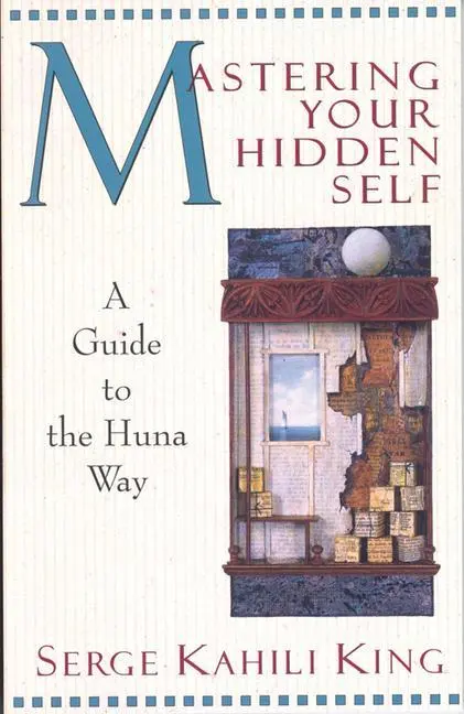 Cover: 9780835605915 | Mastering Your Hidden Self | A Guide to the Huna Way | King | Buch