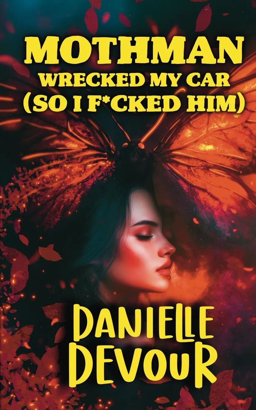 Cover: 9781068705915 | Mothman Wrecked my Car (So I F*cked Him) | Danielle Devour | Buch