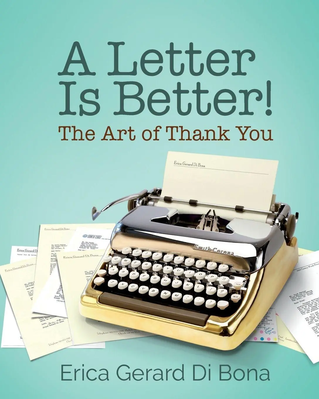 Cover: 9781953555915 | A Letter Is Better! | The Art of Thank You | Erica Gerard Di Bona