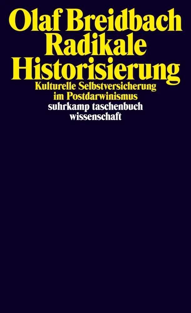 Cover: 9783518295915 | Radikale Historisierung | Olaf Breidbach | Taschenbuch | 274 S. | 2011