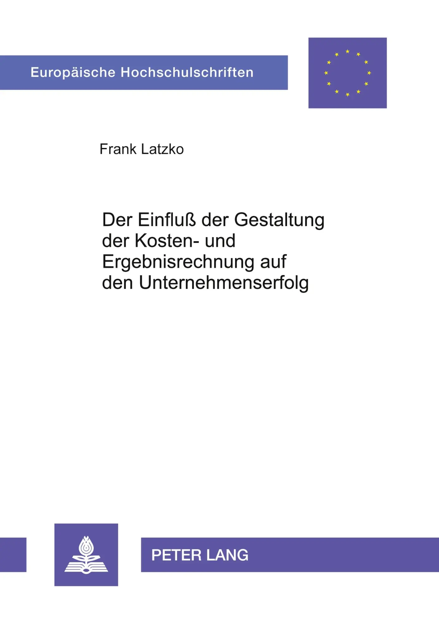 Cover: 9783631365915 | Der Einfluß der Gestaltung der Kosten- und Ergebnisrechnung auf den...