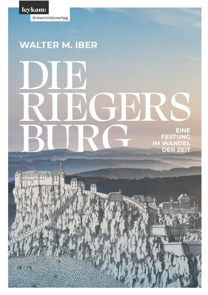 Cover: 9783701105915 | Die Riegersburg | Eine Festung im Wandel der Zeit | Walter M. Iber