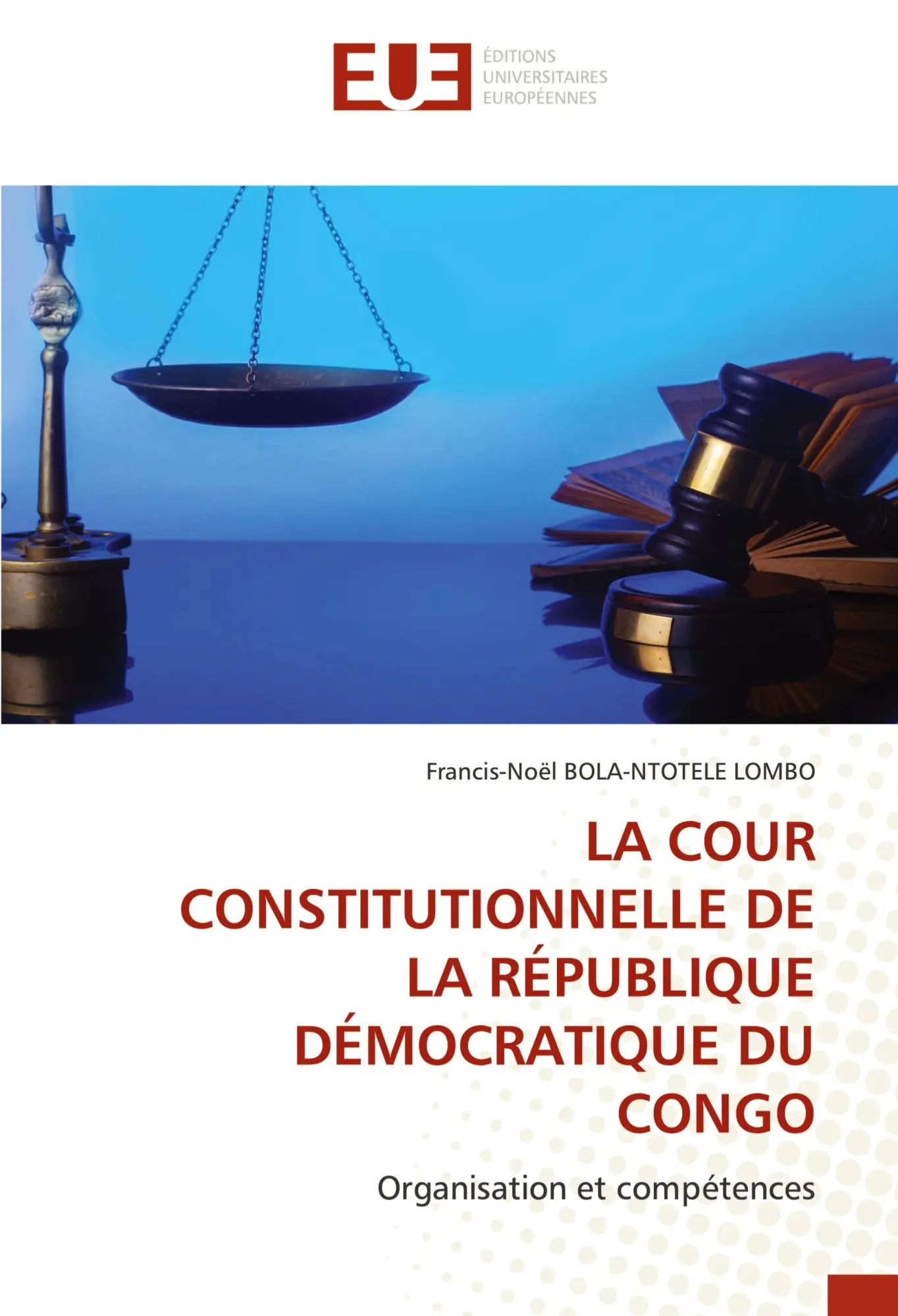 Cover: 9786206735915 | LA COUR CONSTITUTIONNELLE DE LA RÉPUBLIQUE DÉMOCRATIQUE DU CONGO