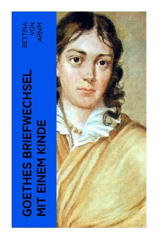 Cover: 9788027345915 | Goethes Briefwechsel mit einem Kinde | Bettina von Arnim | Taschenbuch