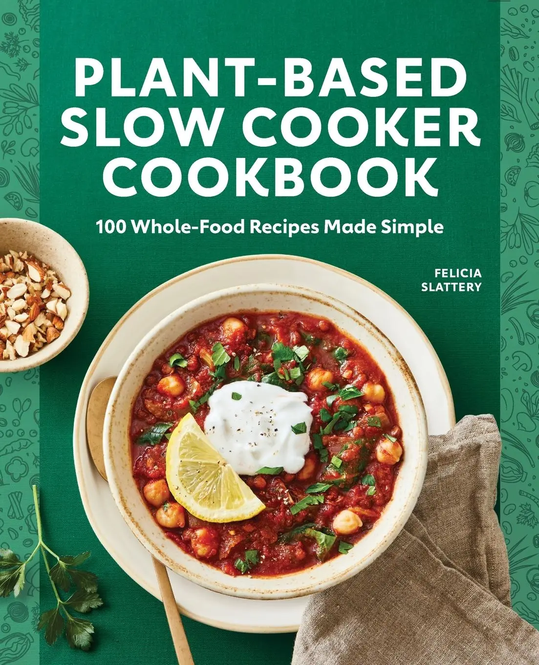 Cover: 9781648766015 | Plant-Based Slow Cooker Cookbook | 100 Whole-Food Recipes Made Simple