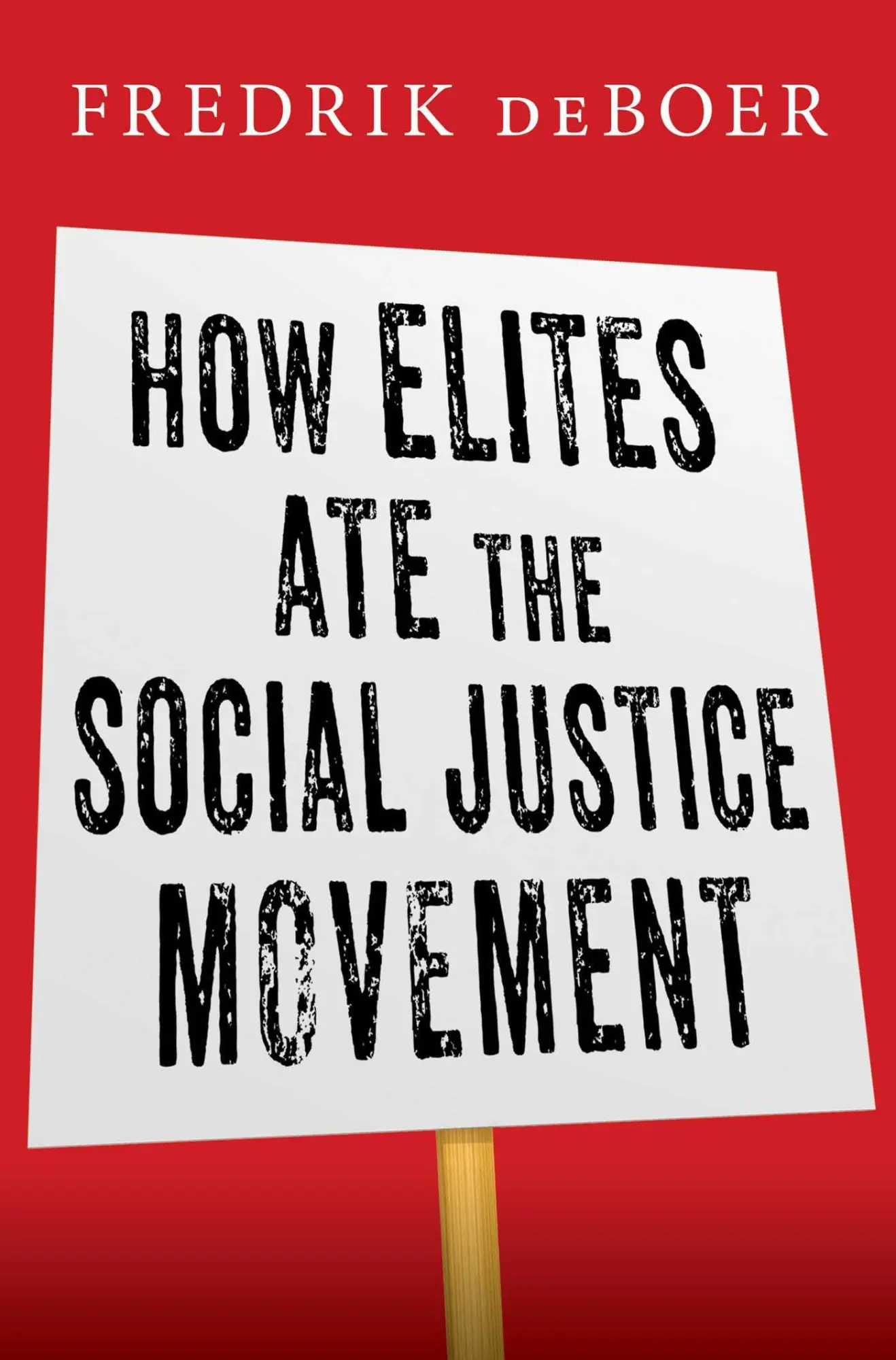 Cover: 9781668016015 | How Elites Ate the Social Justice Movement | Fredrik Deboer | Buch