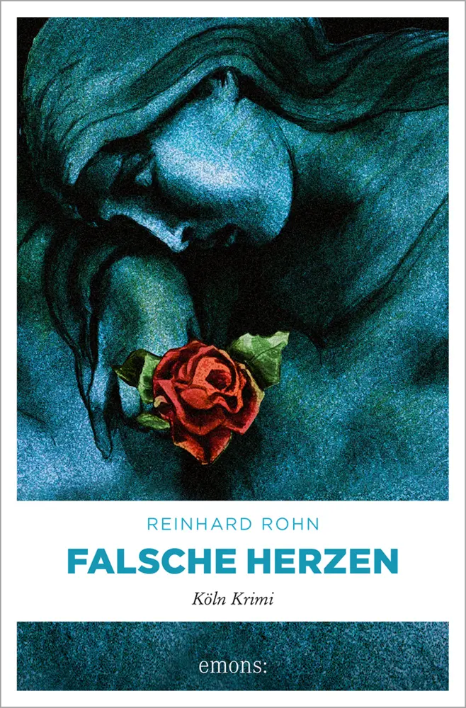 Cover: 9783897056015 | Falsche Herzen | Köln Krimi | Reinhard Rohn | Taschenbuch | Köln Krimi