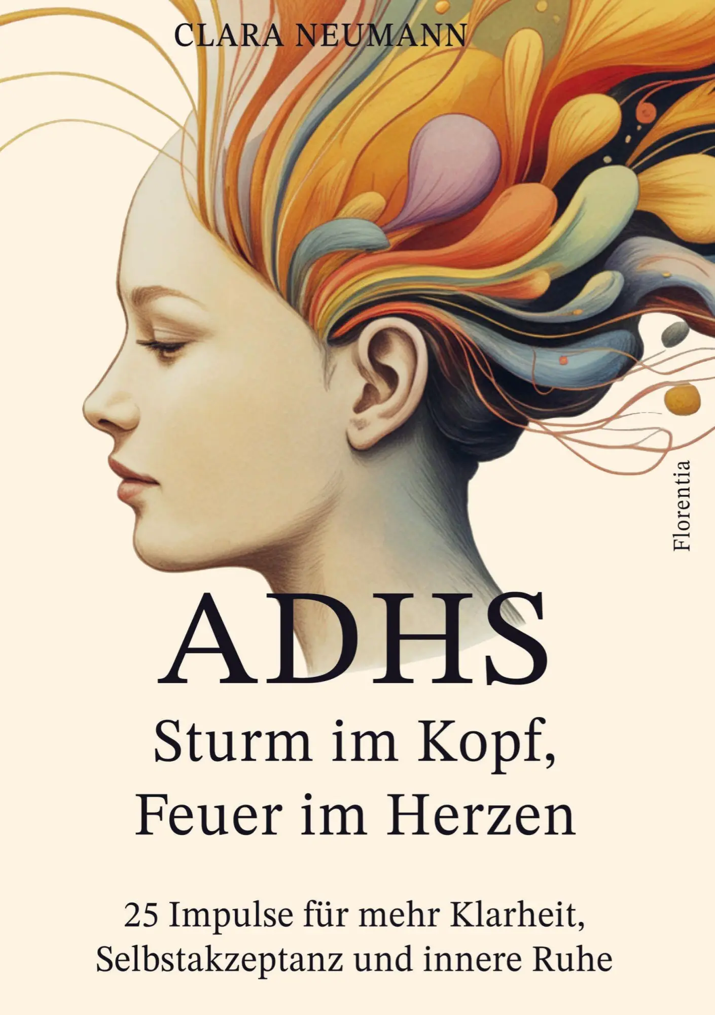 Cover: 9783950586015 | ADHS - Sturm im Kopf, Feuer im Herzen | Clara Neumann | Taschenbuch