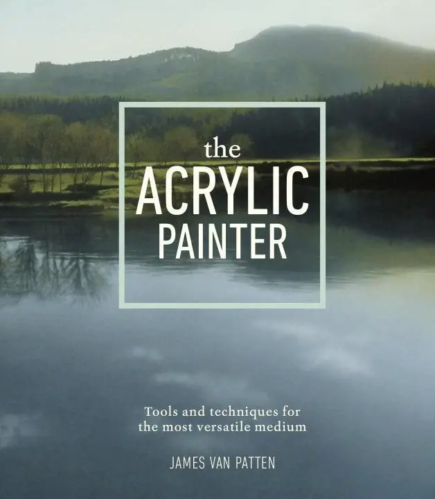 Cover: 9780385346115 | The Acrylic Painter: Tools and Techniques for the Most Versatile...