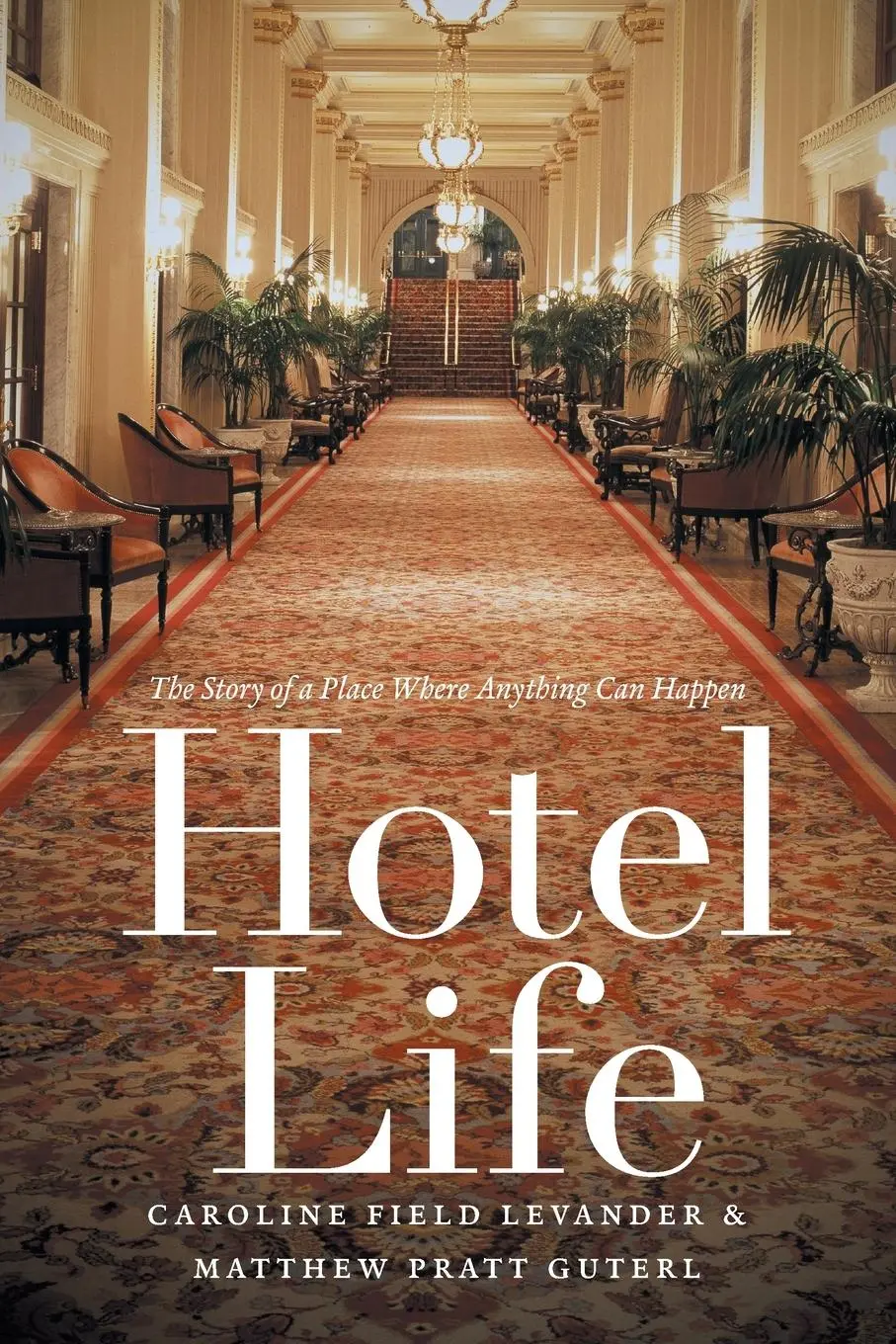 Cover: 9781469636115 | Hotel Life | The Story of a Place Where Anything Can Happen | Buch