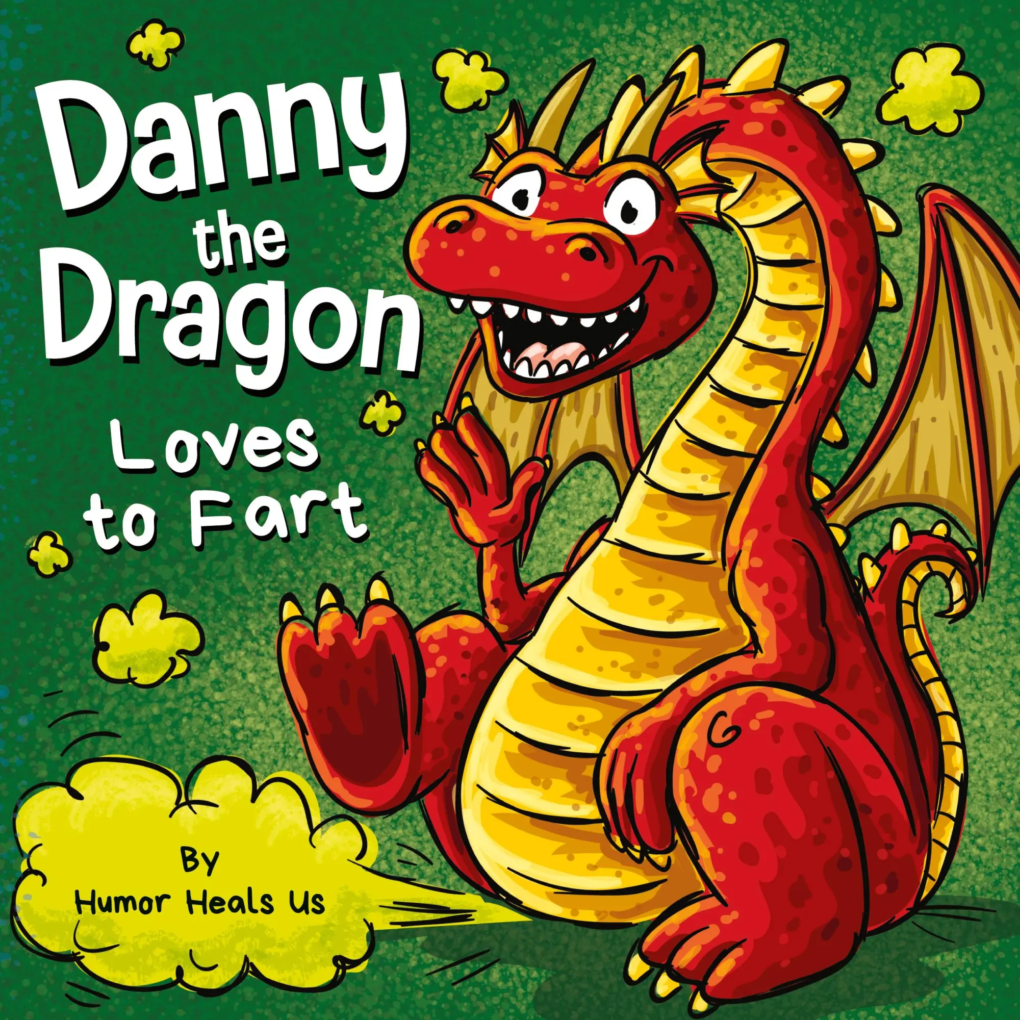 Cover: 9781637316115 | Danny the Dragon Loves to Fart | Humor Heals Us | Taschenbuch | 2021
