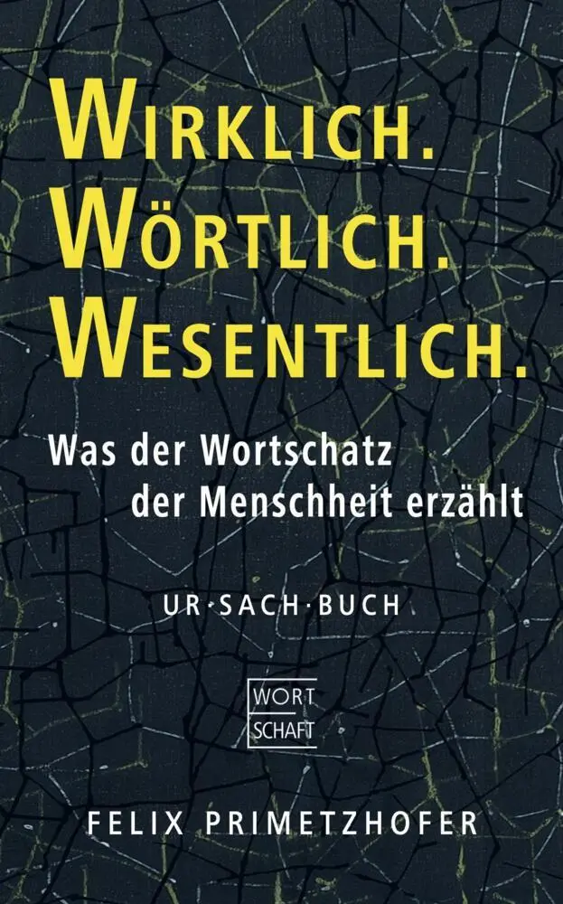 Cover: 9783950576115 | Wirklich. Wörtlich. Wesentlich. | Felix Primetzhofer | Buch | 668 S.