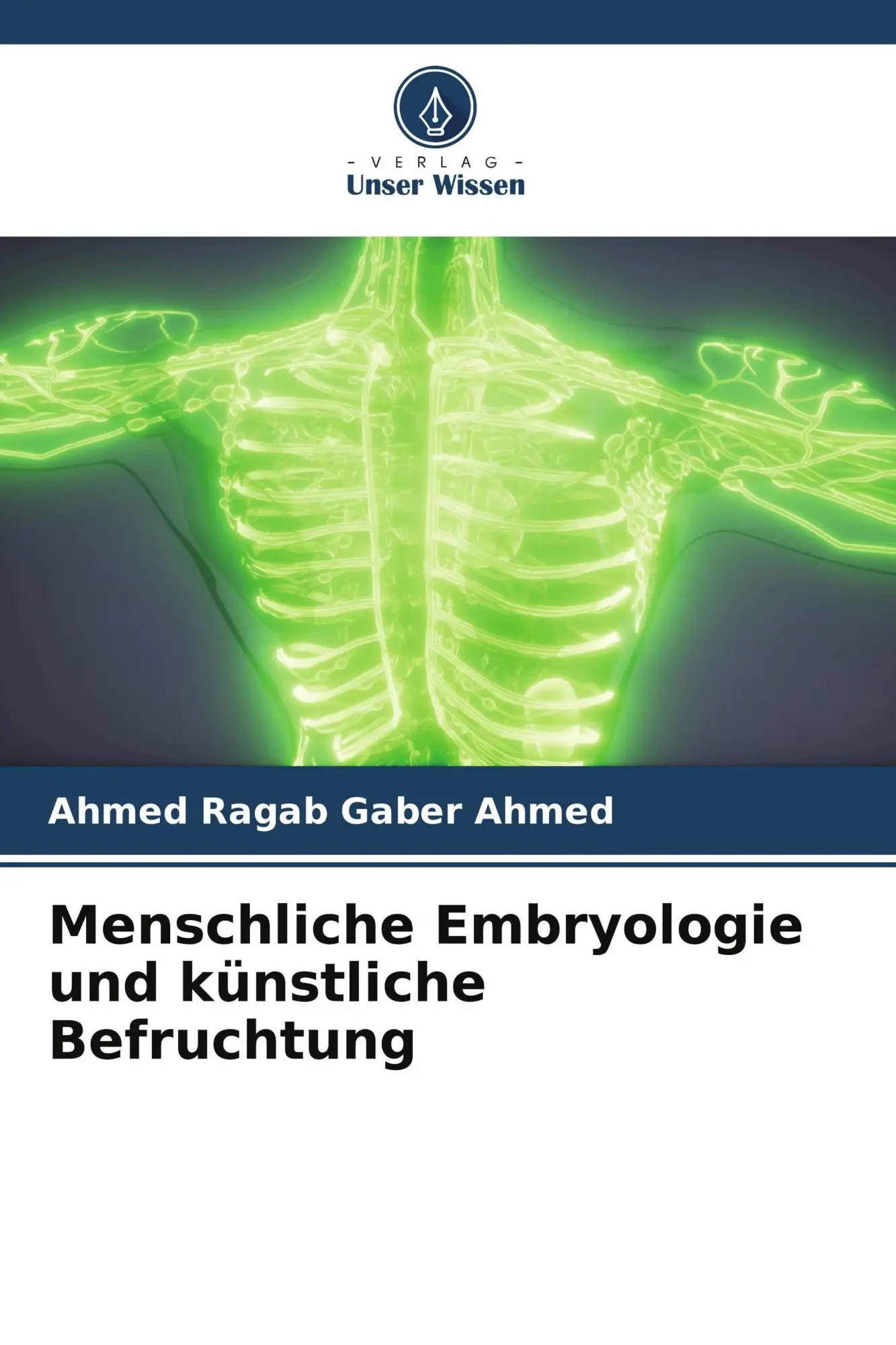 Cover: 9786209996115 | Menschliche Embryologie und künstliche Befruchtung | Ahmed | Buch