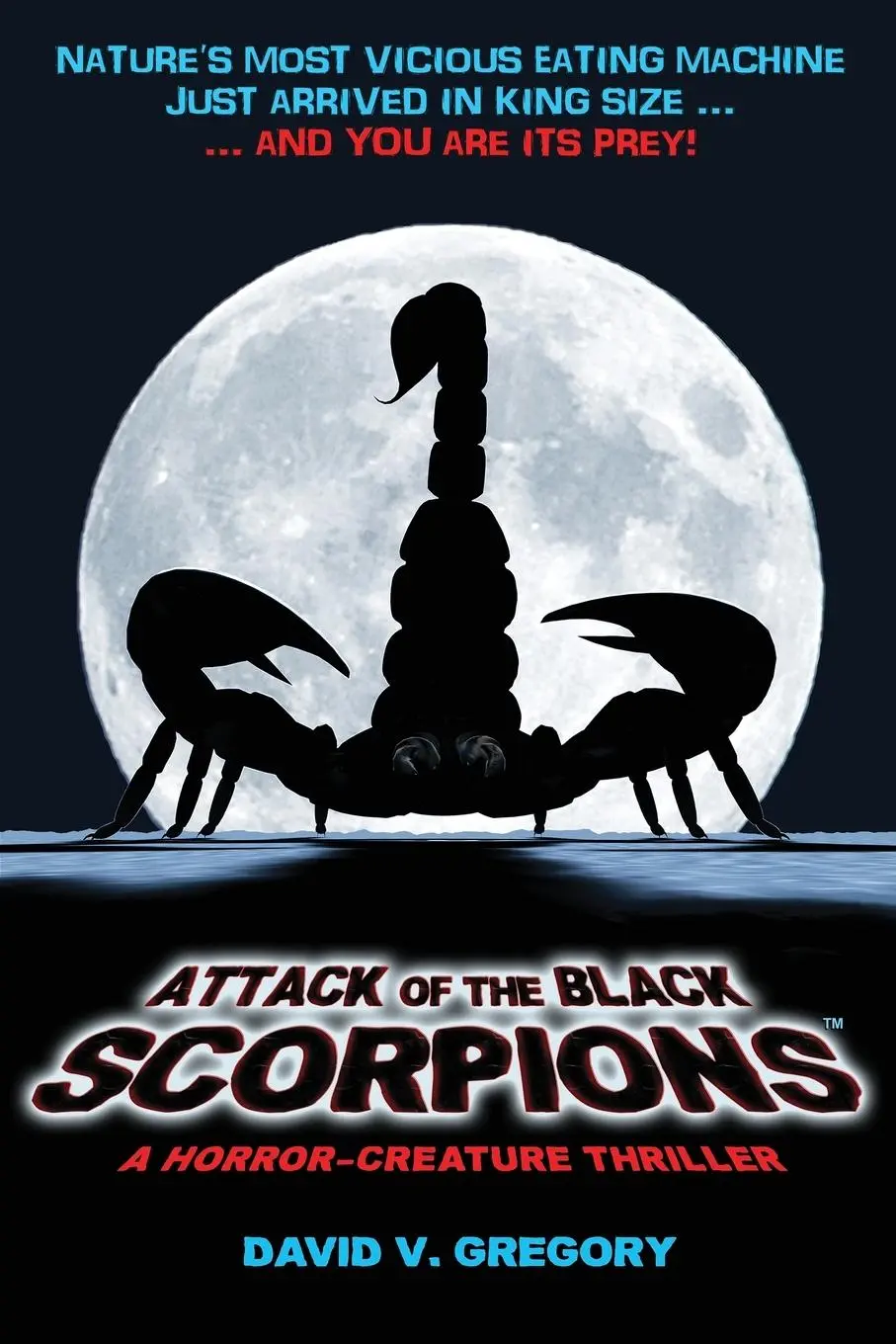 Cover: 9798986256115 | ATTACK OF THE BLACK SCORPIONS | A Horror-Creature Thriller | Gregory