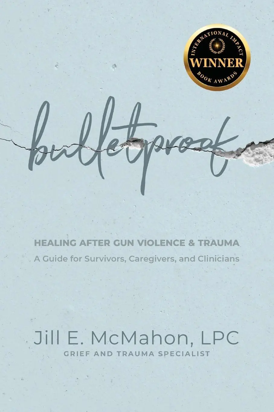 Cover: 9781962956215 | Bulletproof--Healing After Gun Violence &amp; Trauma | Jill McMahon | Buch