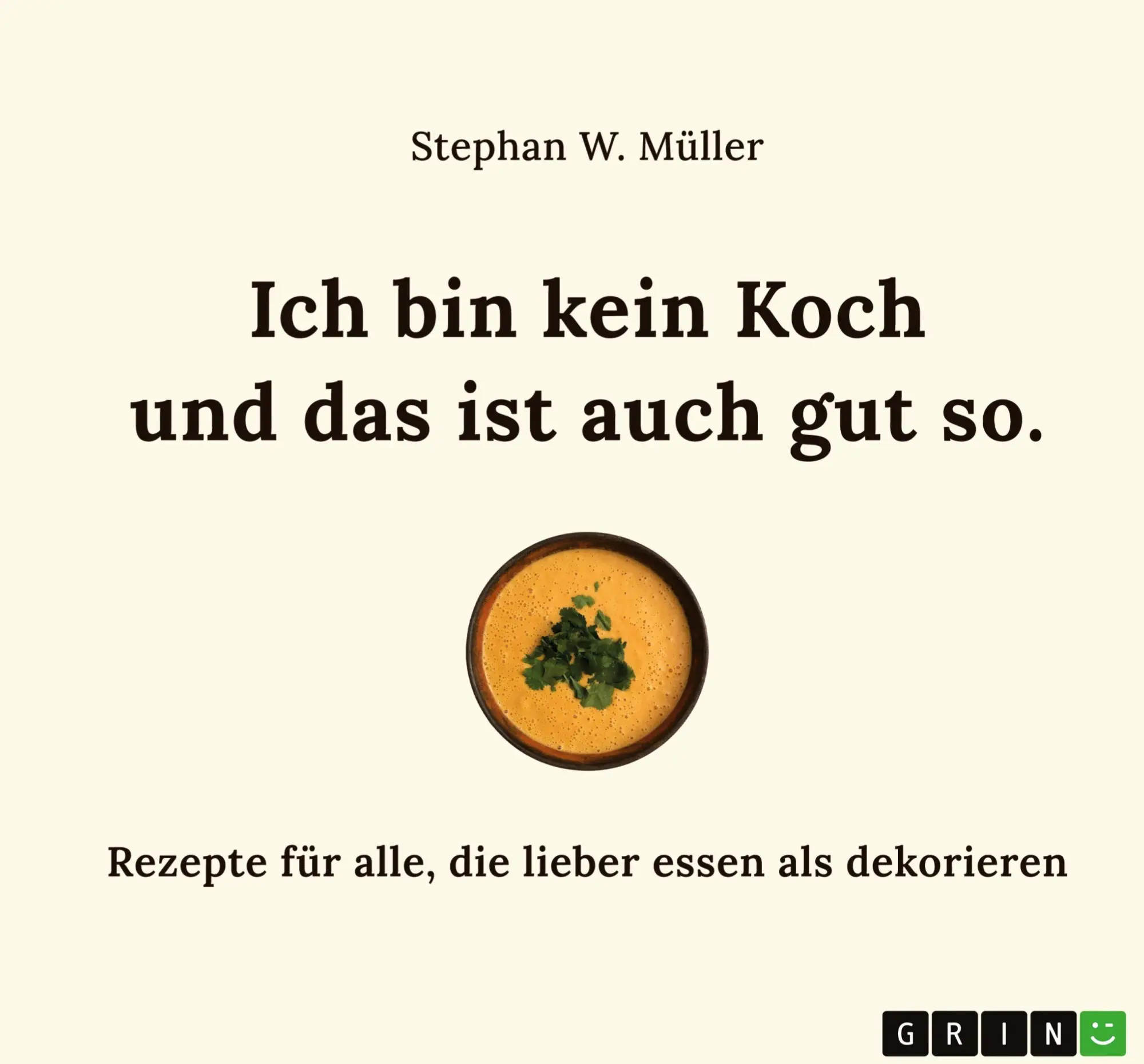 Cover: 9783389166215 | Ich bin kein Koch und das ist auch gut so | Stephan Wilhelm Müller
