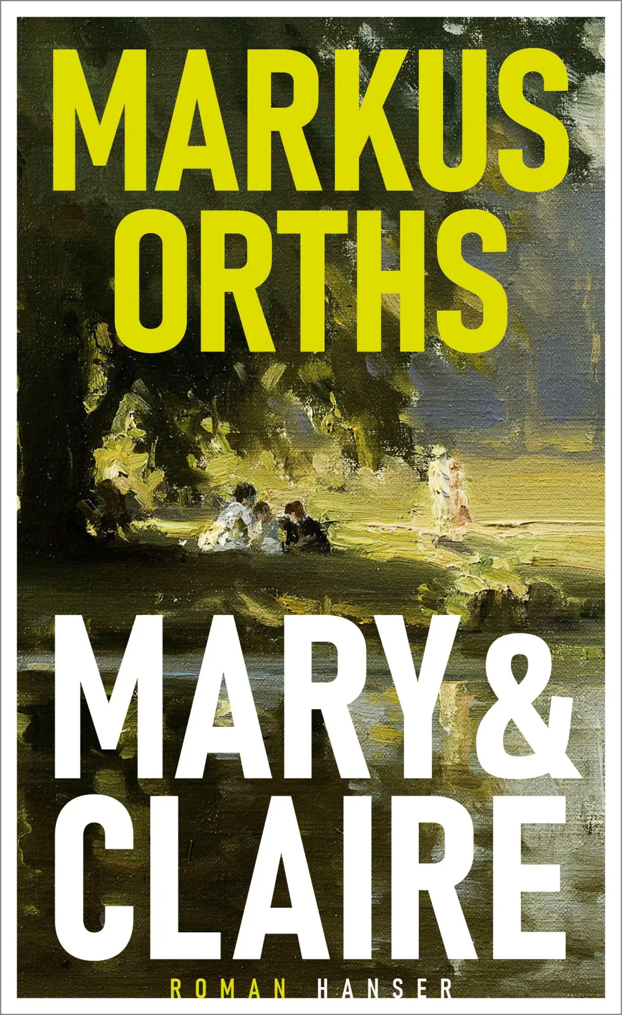 Cover: 9783446276215 | Mary &amp; Claire | Roman | Markus Orths | Buch | 304 S. | Deutsch | 2023