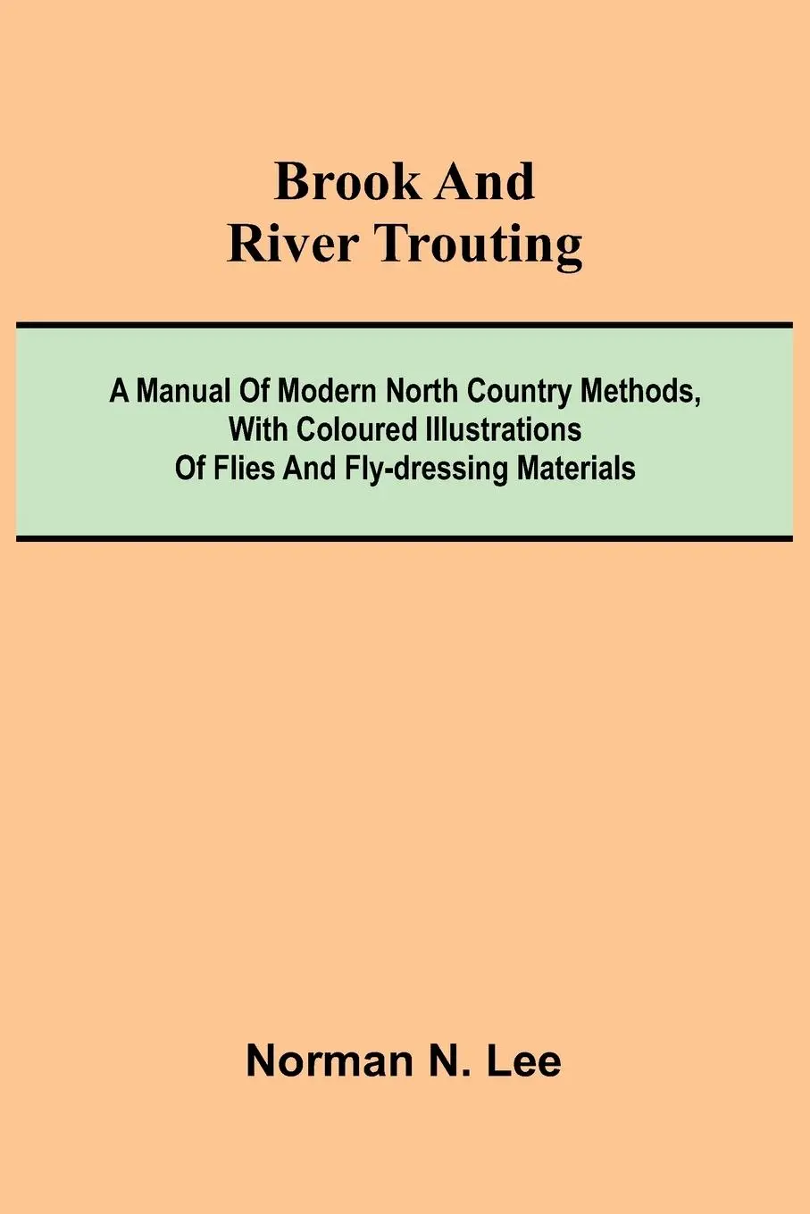 Cover: 9789368396215 | Brook And River Trouting; A Manual Of Modern North Country Methods,...