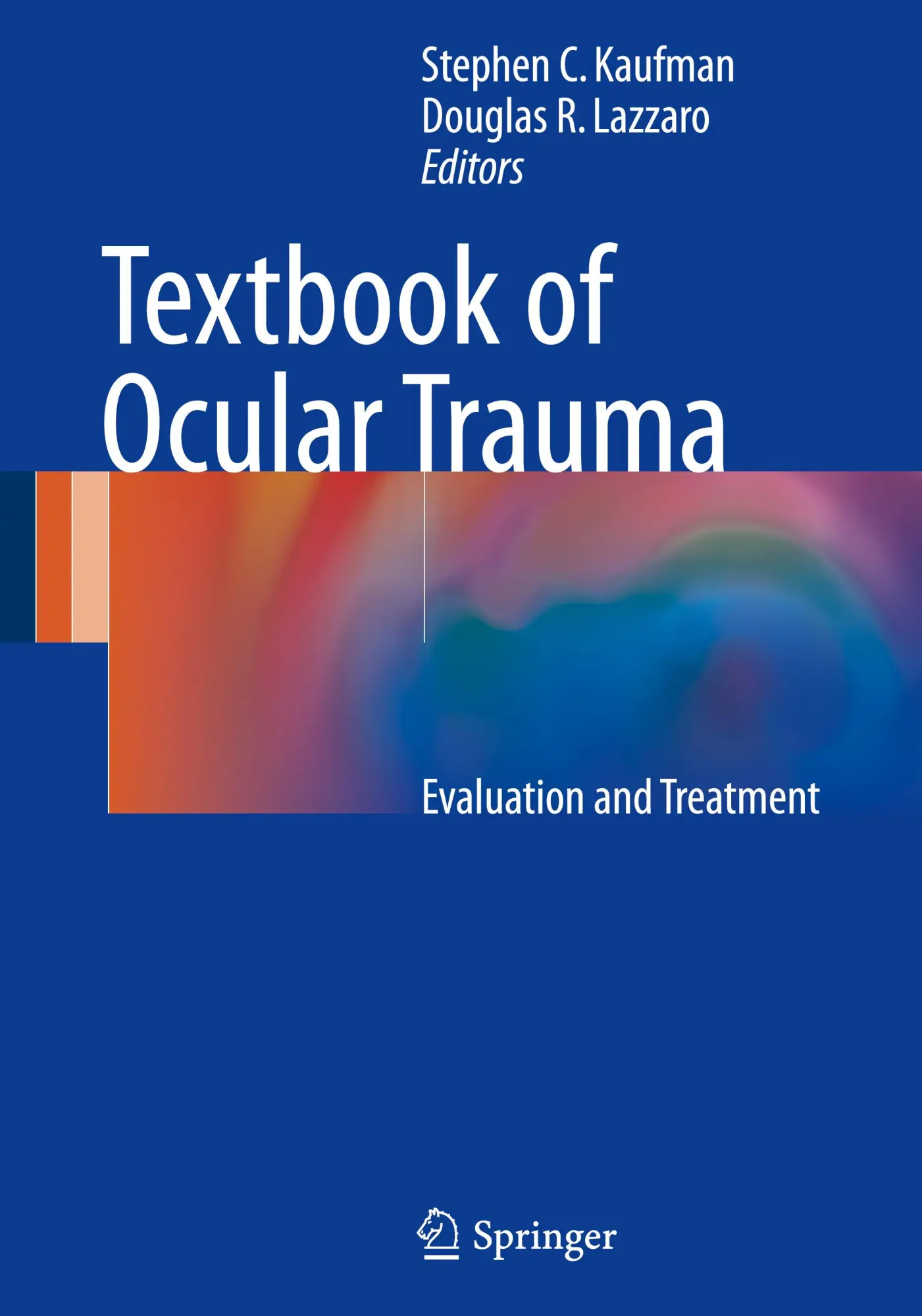 Cover: 9783319476315 | Textbook of Ocular Trauma | Evaluation and Treatment | Lazzaro (u. a.)