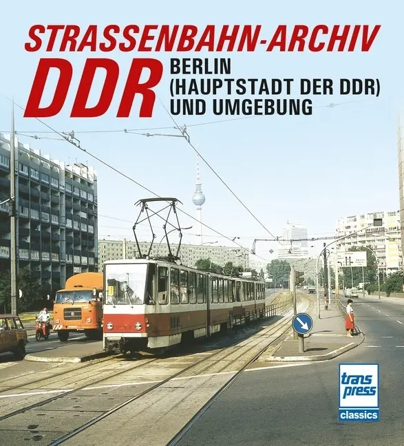 Cover: 9783613716315 | Straßenbahn-Archiv DDR | Raum Berlin und Umgebung | Gerhard Bauer