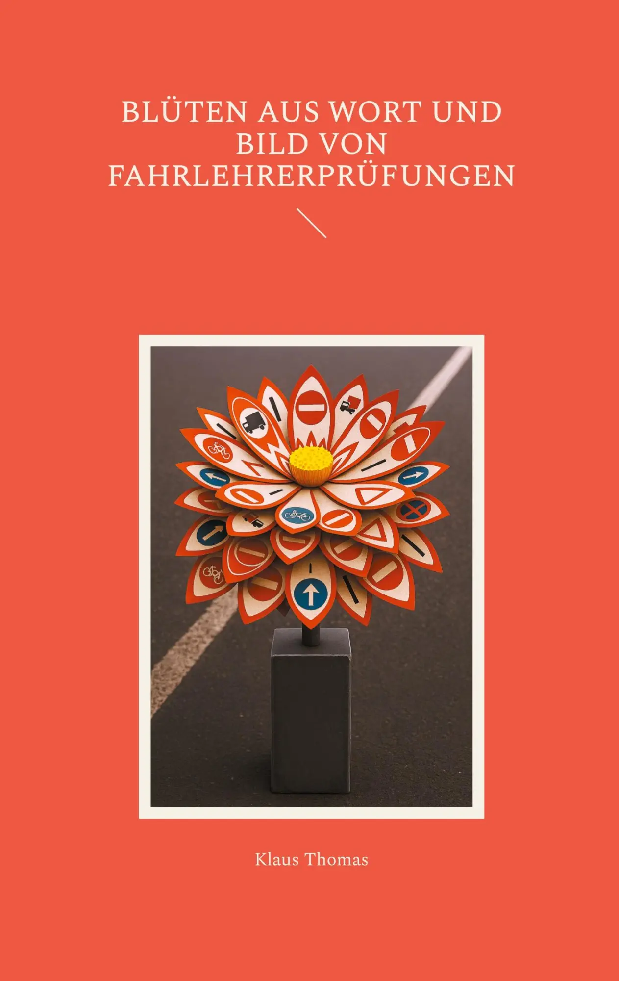 Cover: 9783695136315 | Blüten aus Wort und Bild von Fahrlehrerprüfungen | Klaus Thomas | Buch