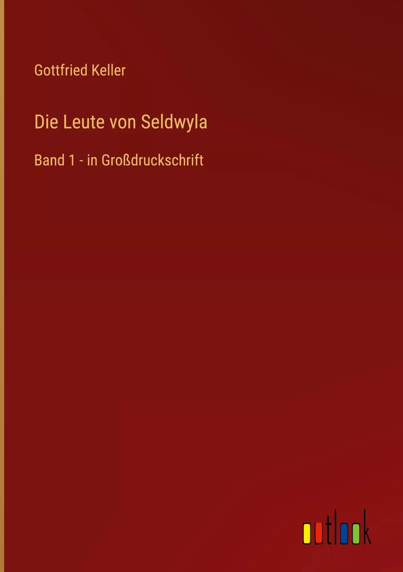 Cover: 9783368356415 | Die Leute von Seldwyla | Band 1 - in Großdruckschrift | Keller | Buch