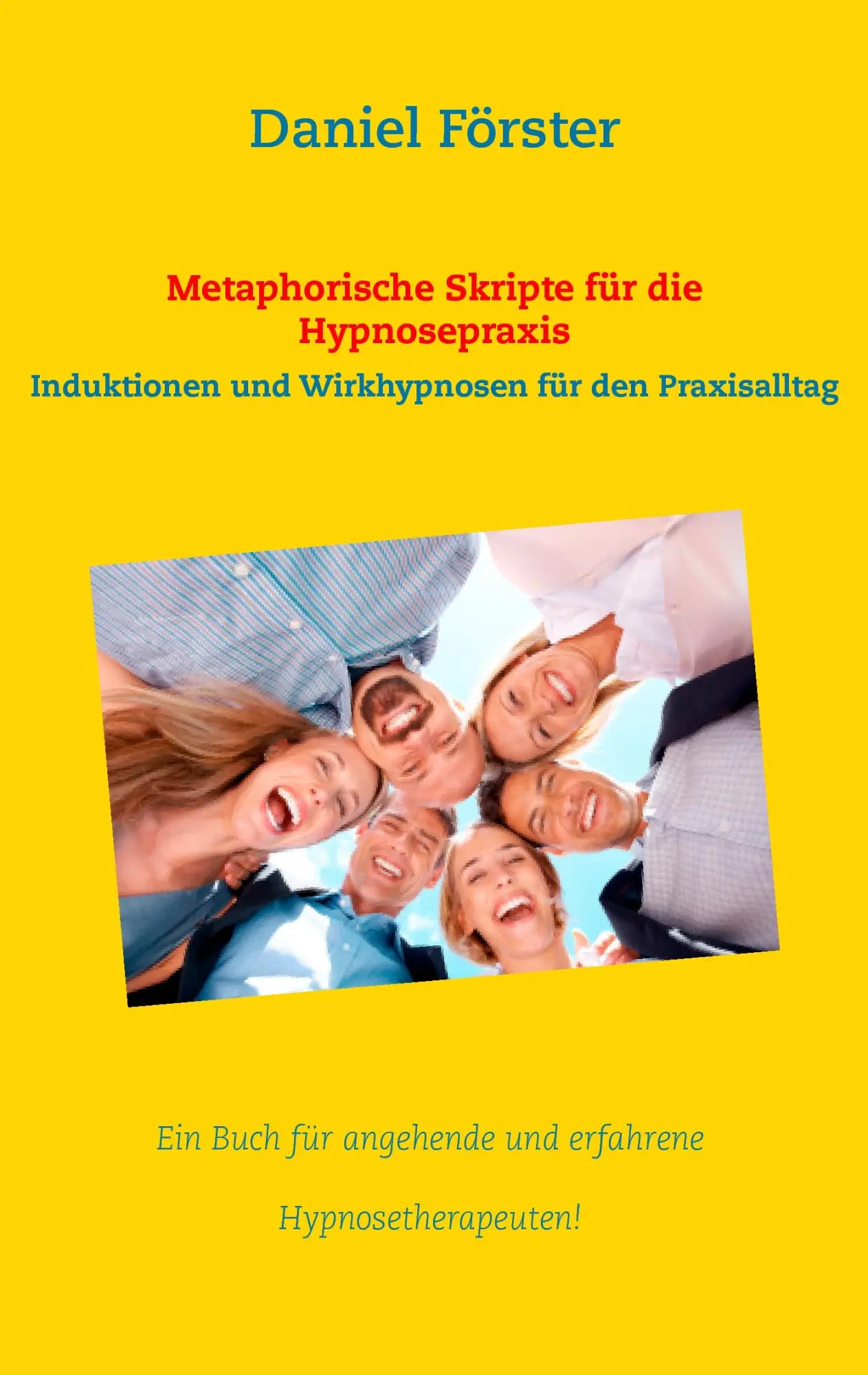 Cover: 9783732296415 | Metaphorische Skripte für die Hypnosepraxis | Daniel Förster | Buch