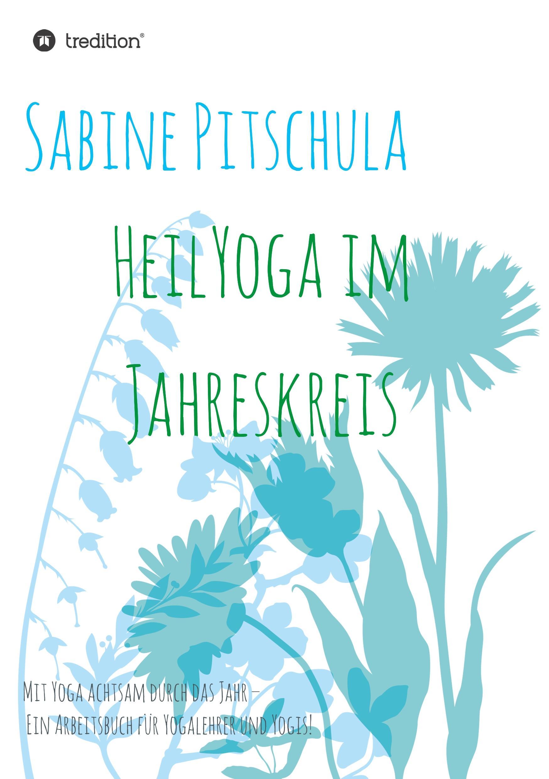 Cover: 9783746916415 | HeilYoga im Jahreskreis! | Sabine Pitschula | Taschenbuch | 76 S.