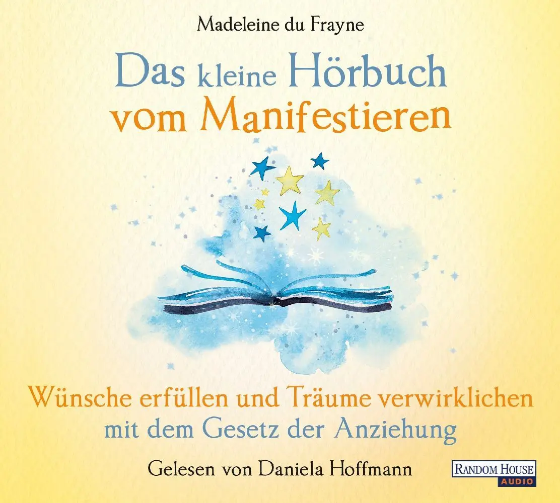 Cover: 9783837166415 | Das kleine Hör-Buch vom Manifestieren, 1 Audio-CD | Frayne | Audio-CD