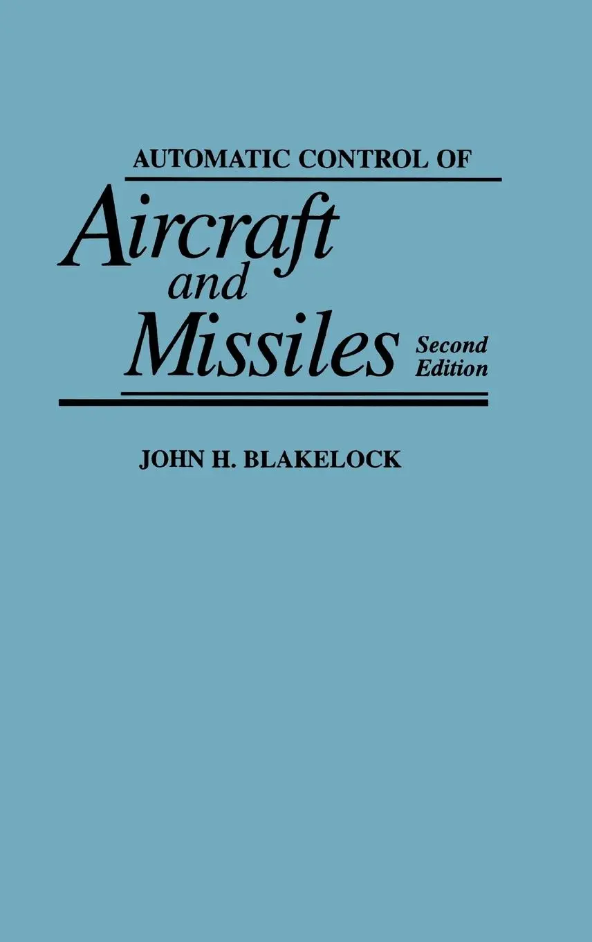 Cover: 9780471506515 | Automatic Control of Aircraft and Missiles | John H Blakelock | Buch