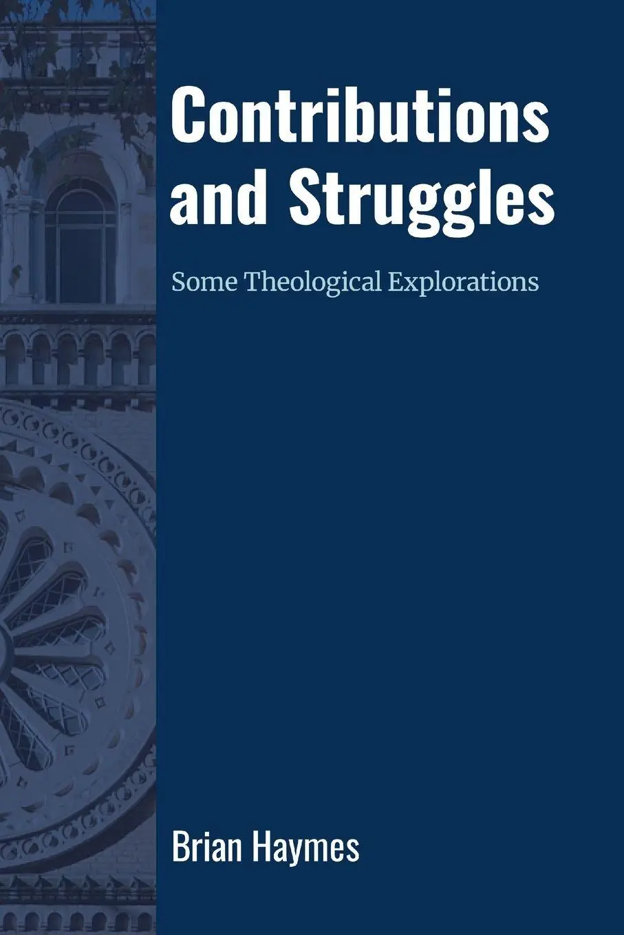 Cover: 9780903166515 | Contributions and Struggles | Some Theological Explorations | Haymes