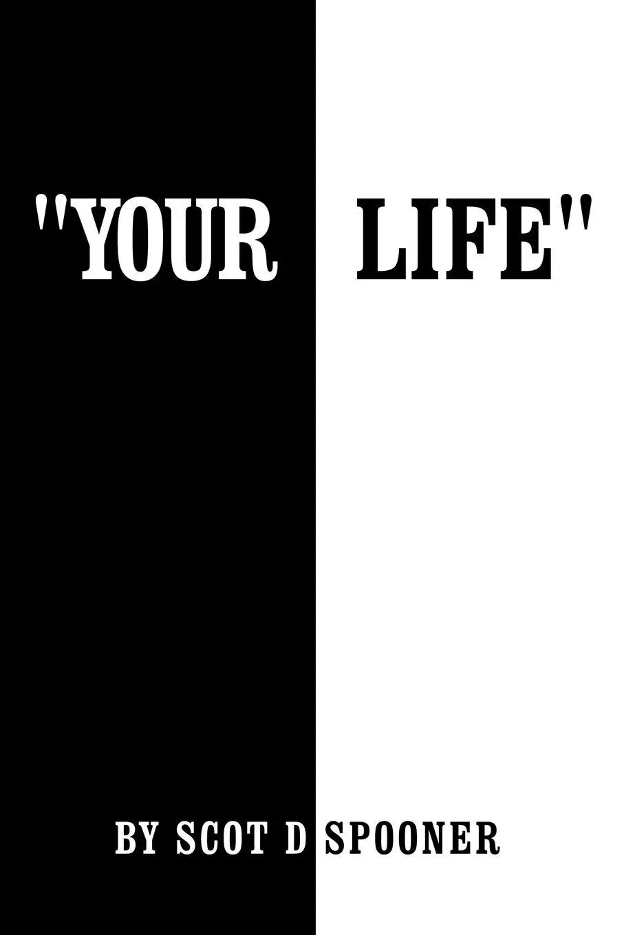 Cover: 9781468536515 | Your Life | Scot D. Spooner | Taschenbuch | Kartoniert / Broschiert