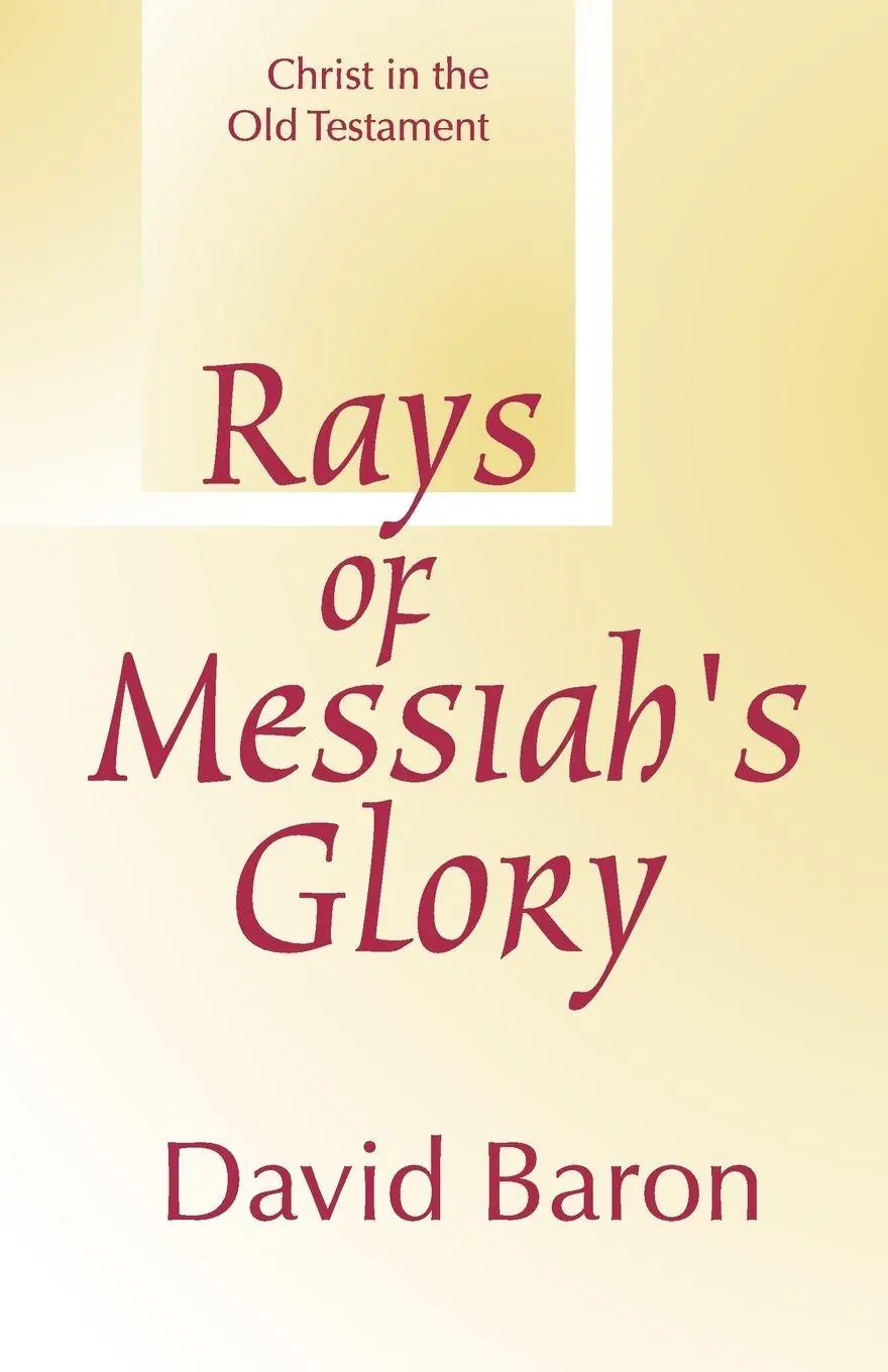 Cover: 9781579106515 | Rays of Messiah's Glory | Christ in the Old Testament | David Baron